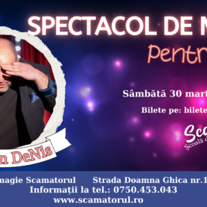 Acces spectacol de magie - Cristian DeNis -  30.03.2024 - 0ra 11:00